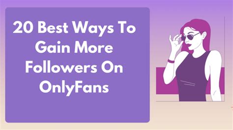 how to follow on only fans|20 Best Ways To Gain More Followers On OnlyFans